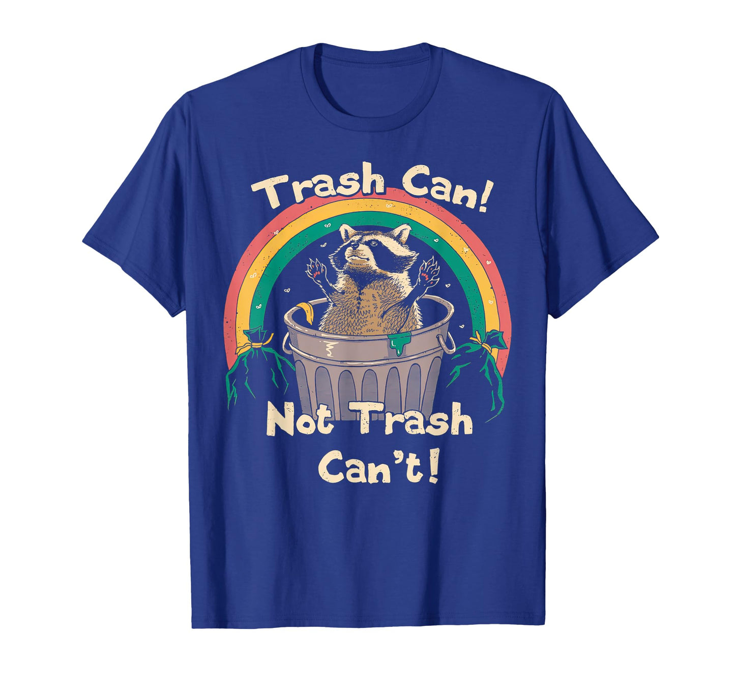 Trash Can Not Talker Can’t T-Shirt