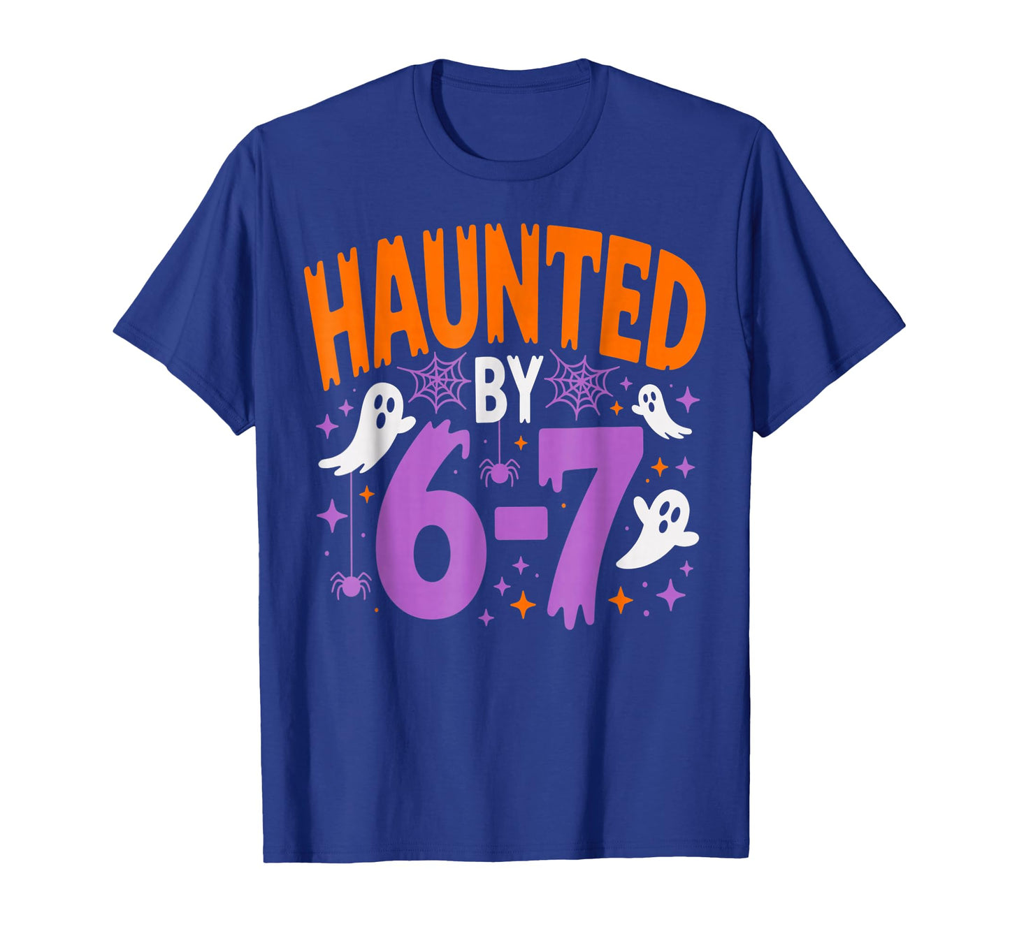 Haunted by 67 Funny Halloween T-Shirt