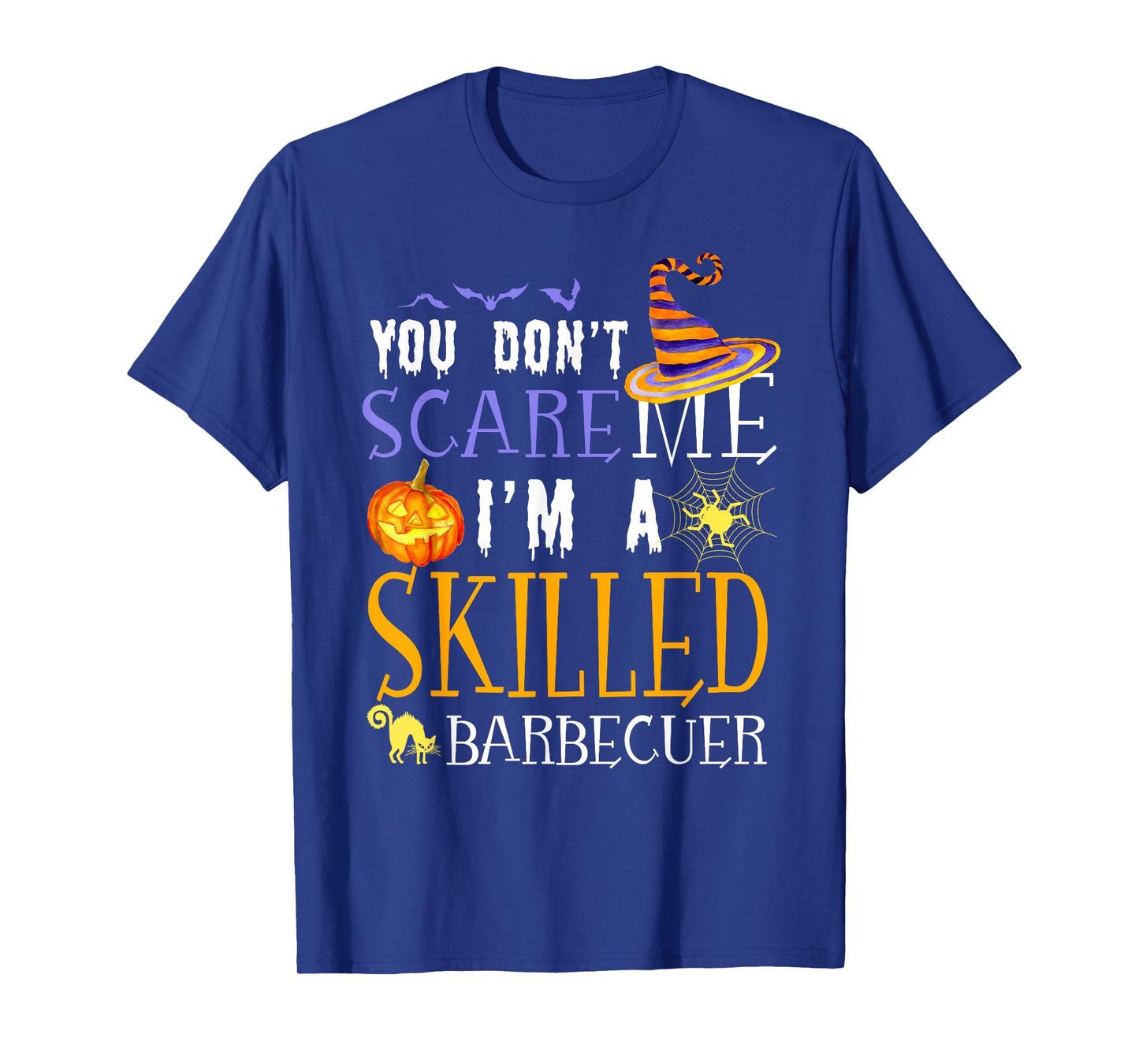 You Don't Scare Skilled Barbecuer Halloween Saying Fun T-Shirt