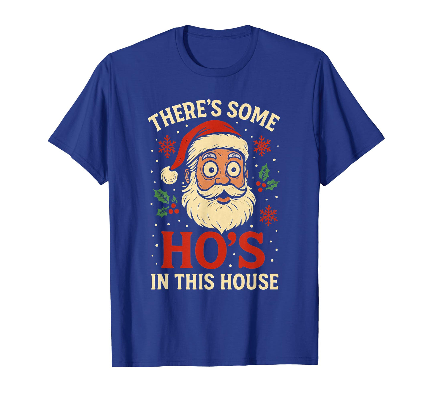 There’s Some Ho’s in This House Funny Christmas Santa T-Shirt