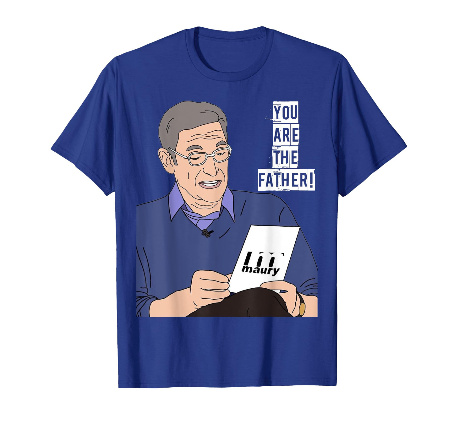 YOU ARE THE FATHER! Father's Day Fatherhood Paternity Dad T-Shirt