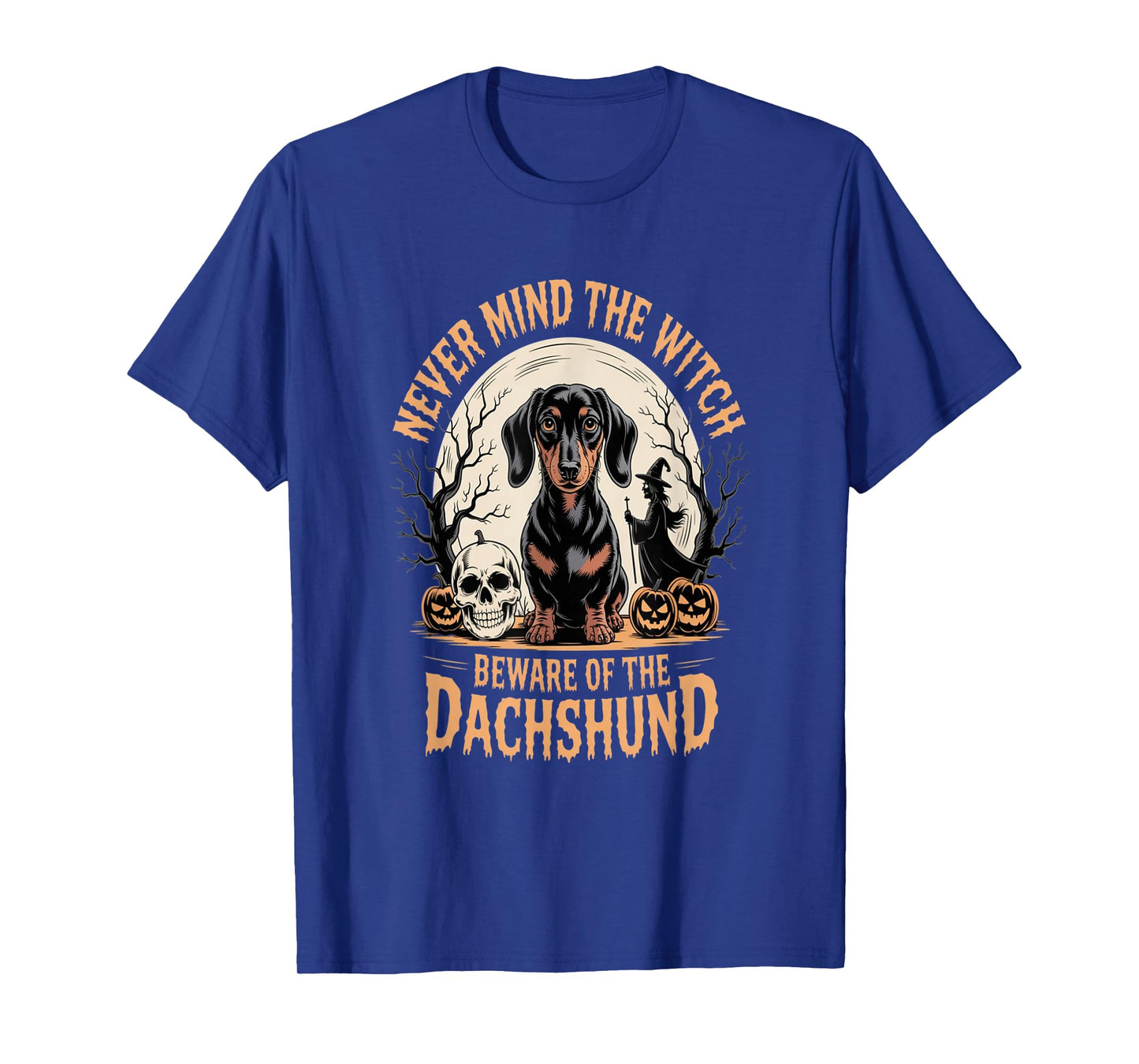 Never Mind The Witch Beware of The Dachshund Dog T-Shirt