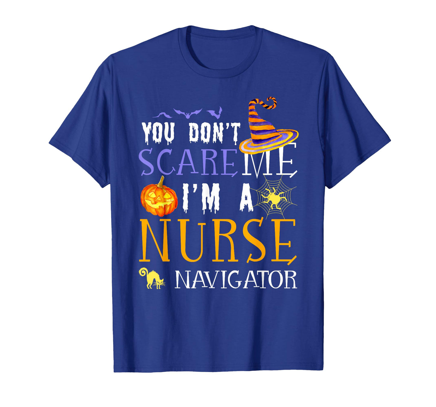You Don't Scare Nurse Navigator Halloween Saying Fun T-Shirt
