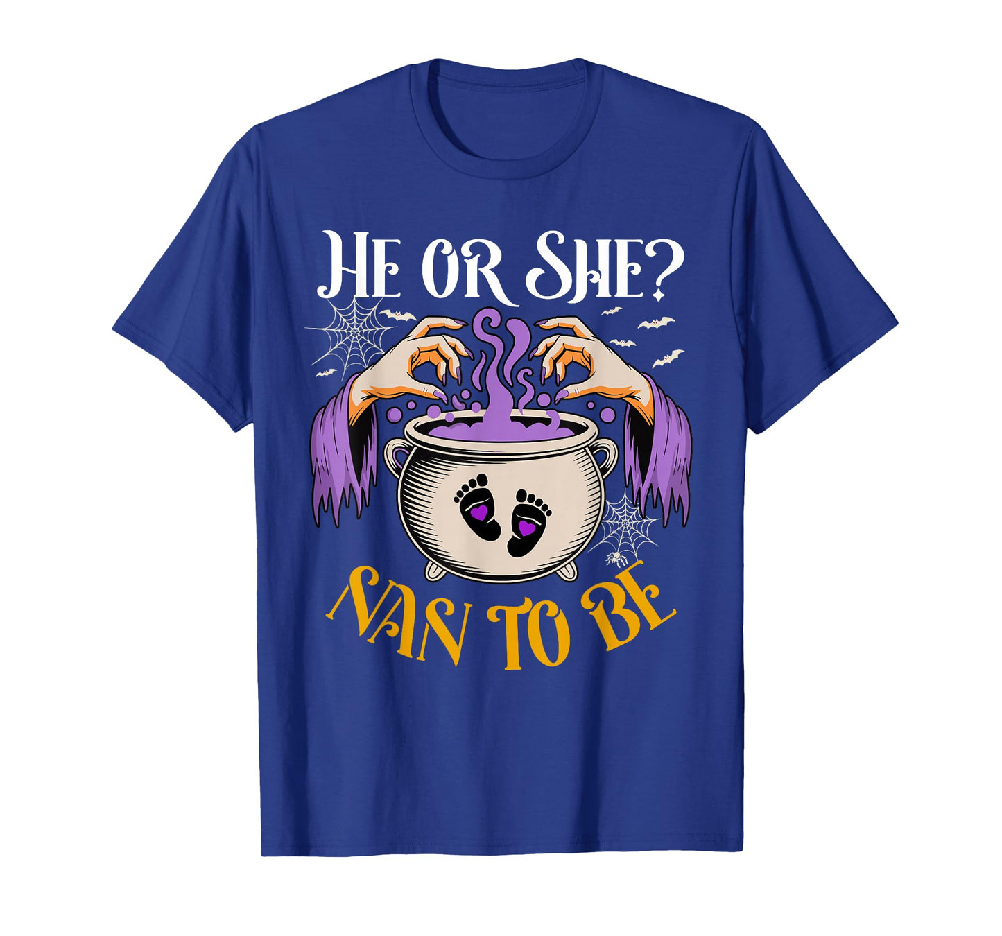 He Or She Nan to Be Baby Reveal Halloween Costume T-Shirt