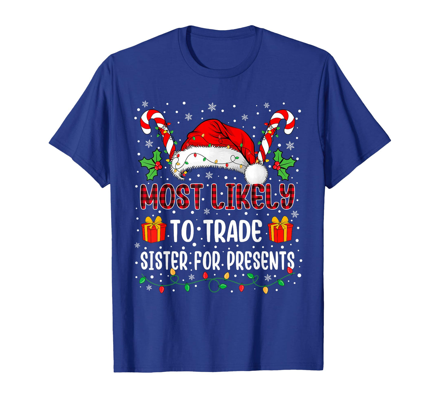 Most Likely to Trade Sister for Presents Family Christmas T-Shirt