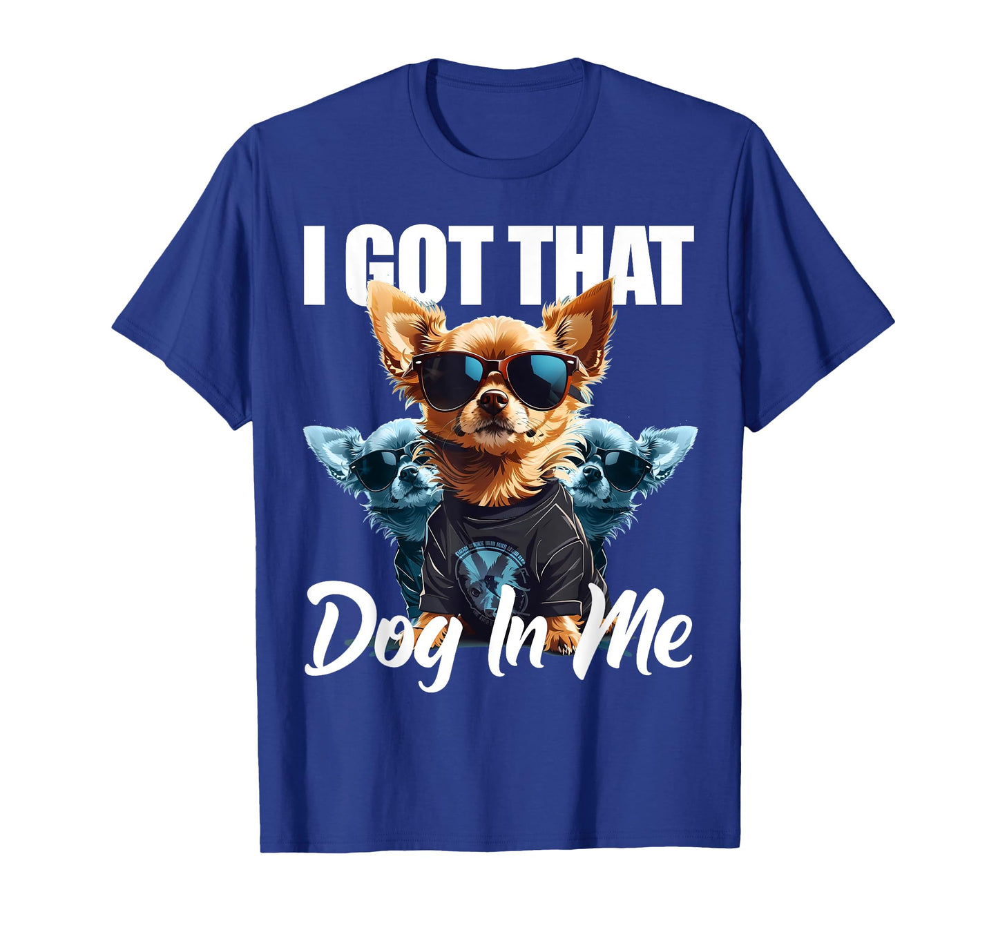 I Got That Dog In Me Chihuahua MD Meme Funny Workout Gym Men Women T-Shirt