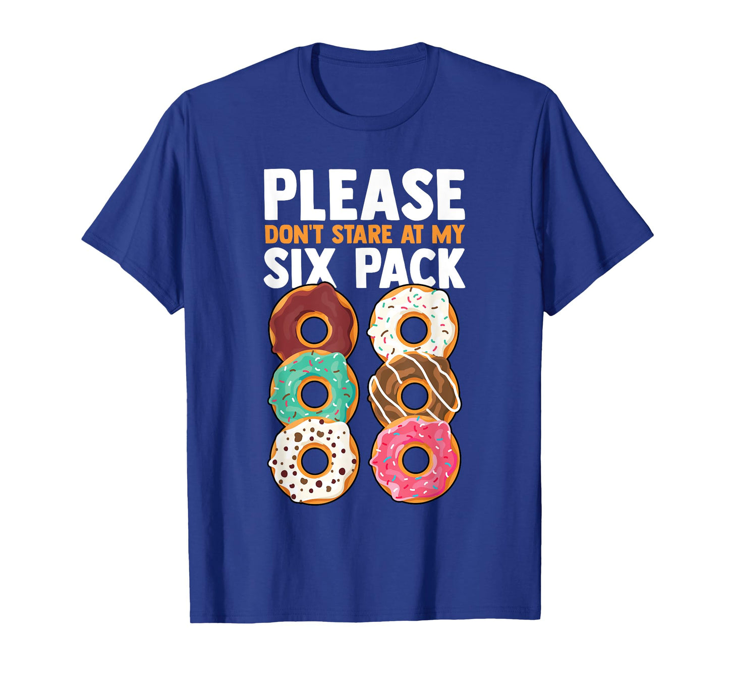 Please Don't Stare At My Six Pack Fake Muscle Donuts Abs Gym T-Shirt