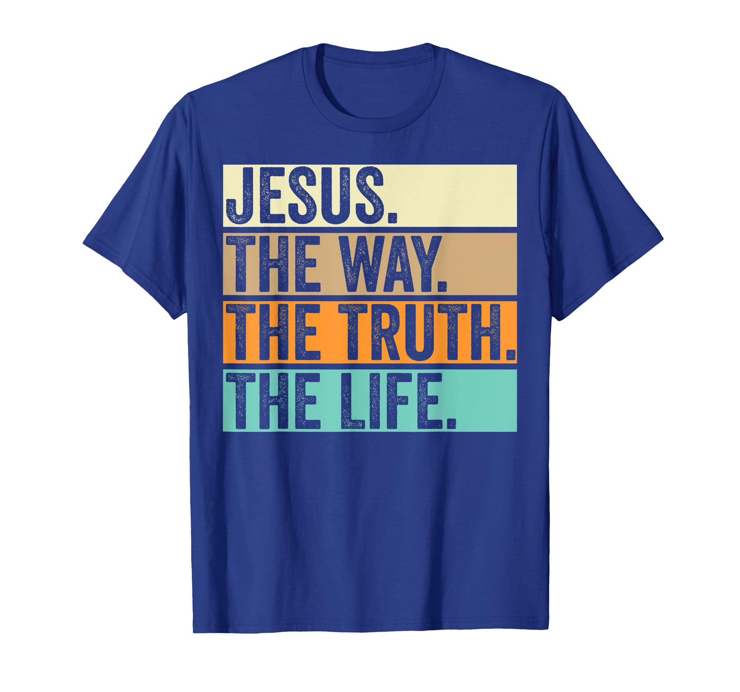 Jesus The Way Truth Life Adults Christian Worship Preachers T-Shirt