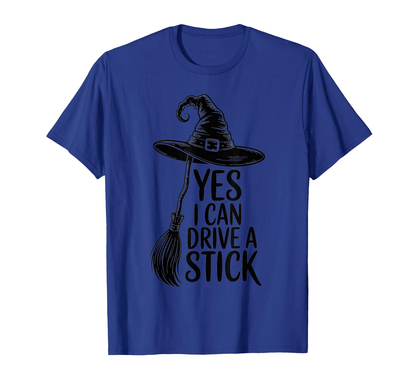Yes I Can Drive a Stick Funny Witch Halloween T-Shirt