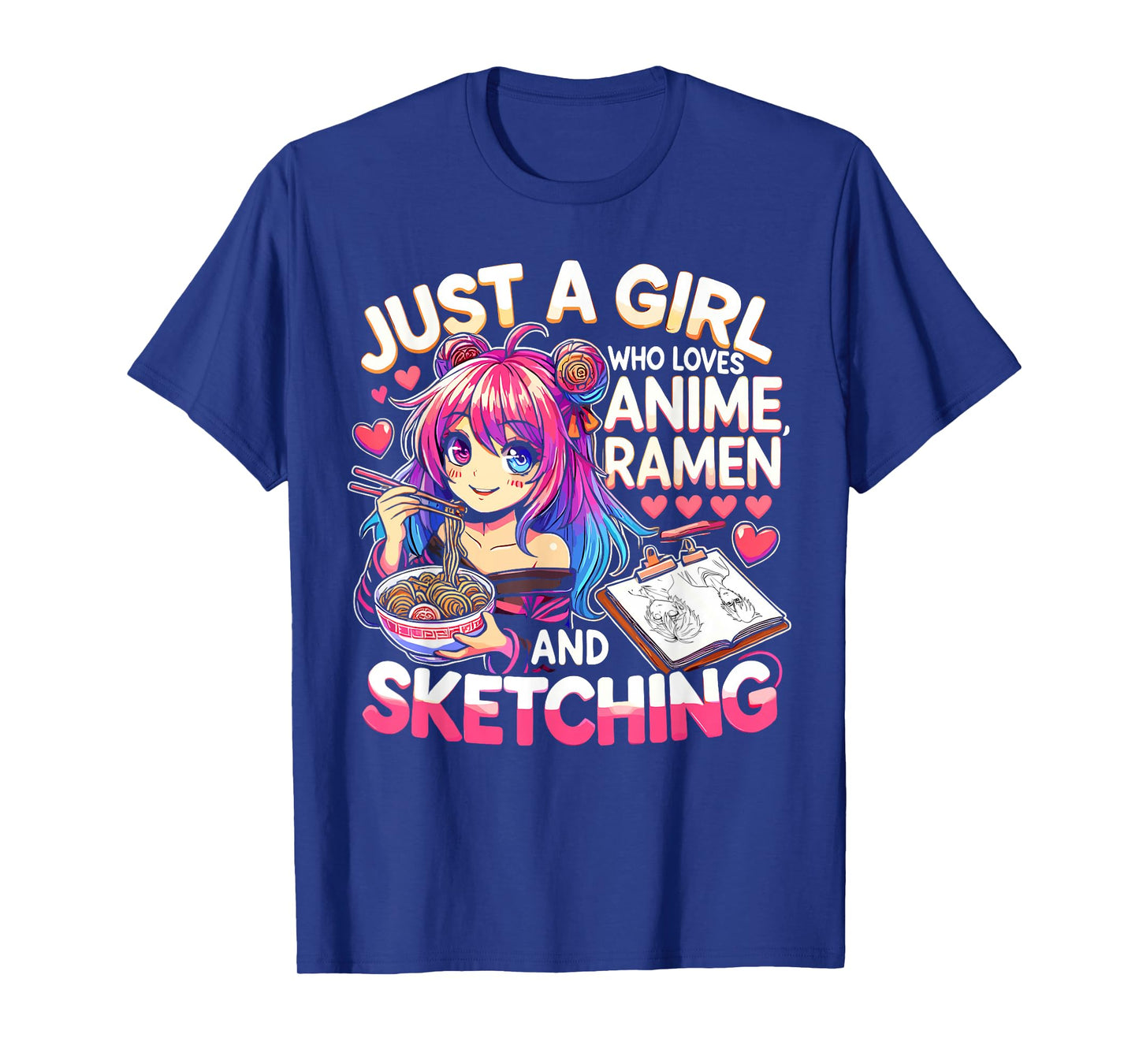 Just A Girl Who Loves Anime Ramen And Sketching, Japan Anime T-Shirt
