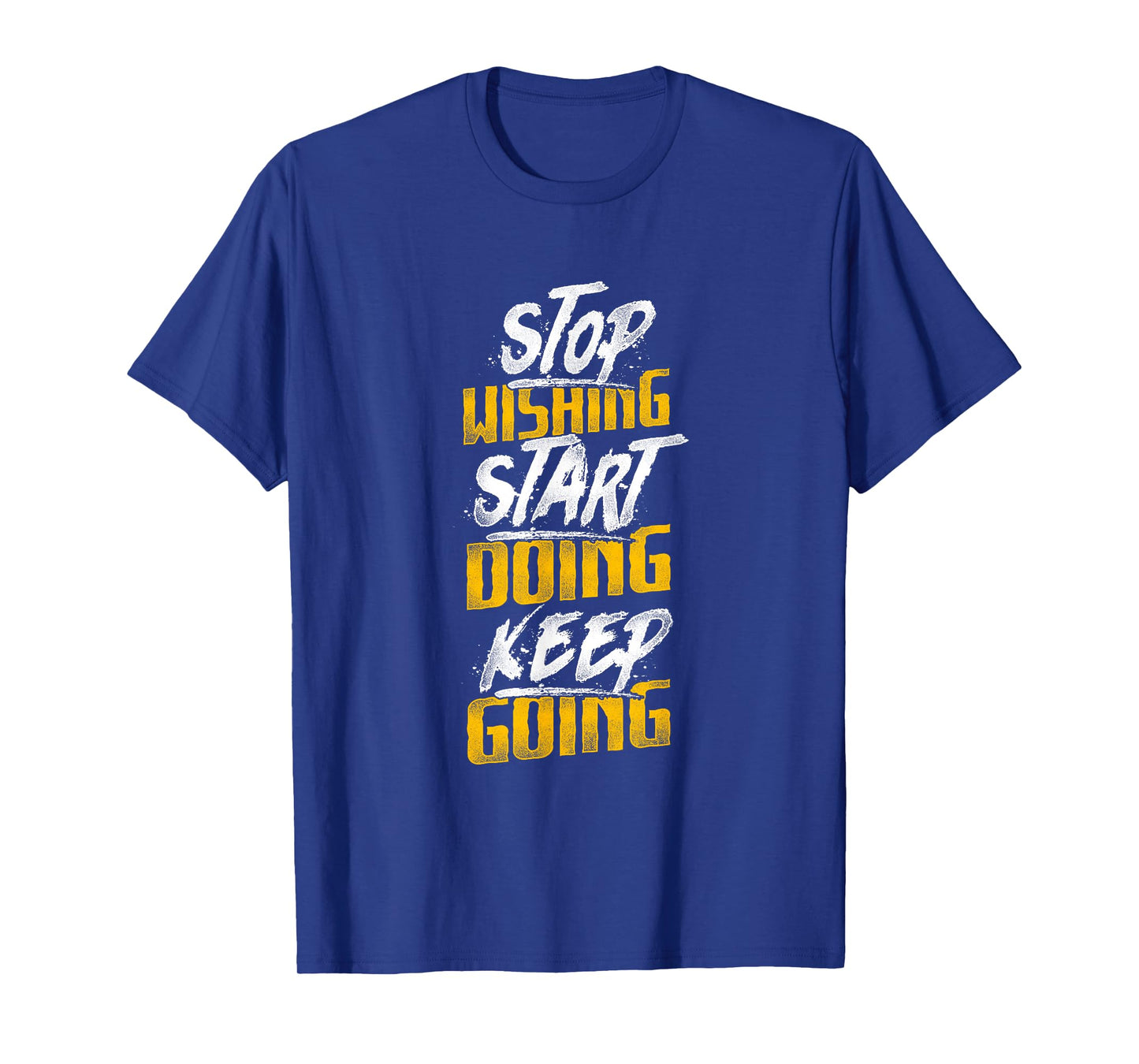 Fitness Motivation Inspirational Quote Fitness T-Shirt
