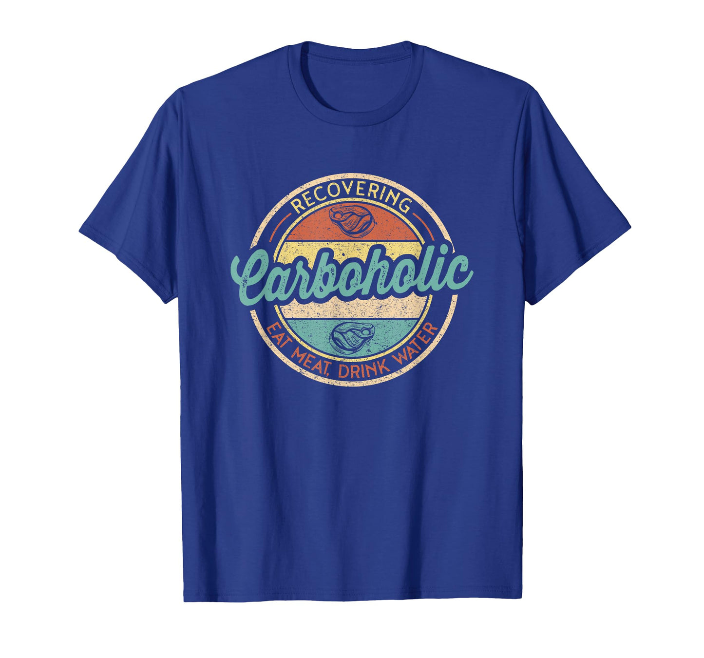 Recovering Carboholic Funny Meat Eater Carnivore Diet T-Shirt
