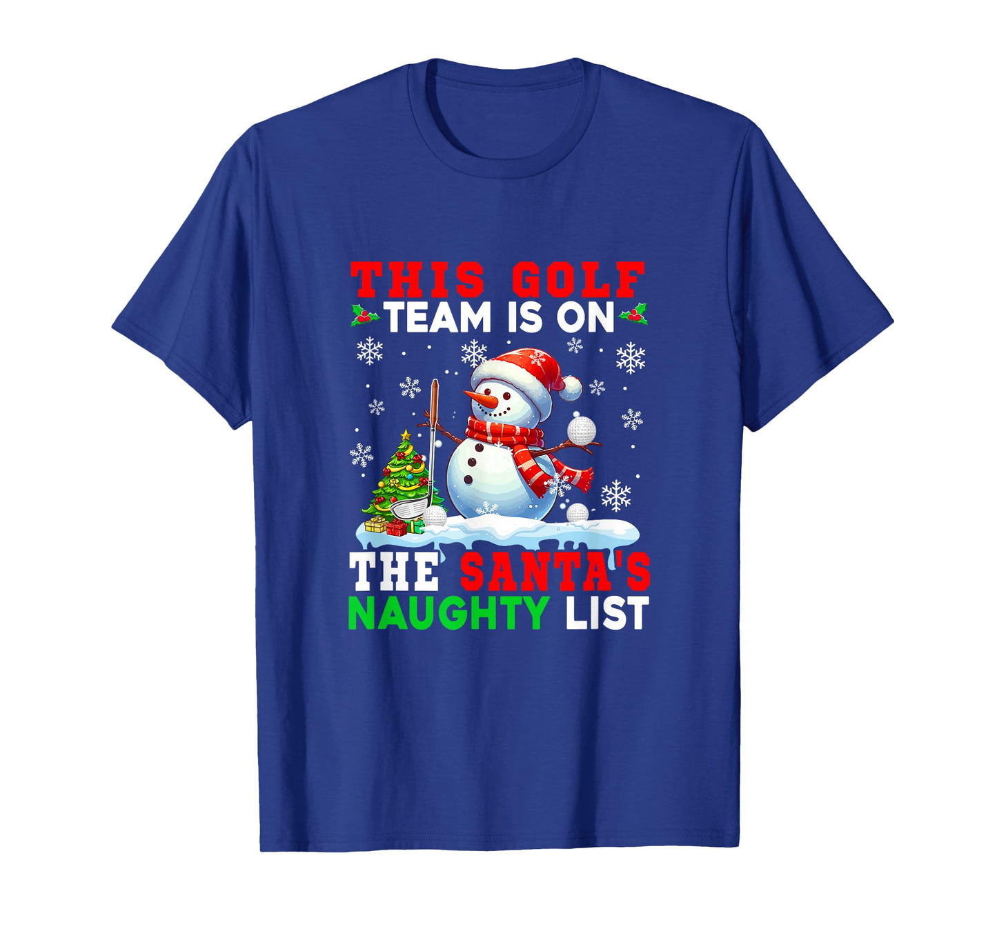 Golf Team is On Santa's Christmas Naughty List Snowman T-Shirt