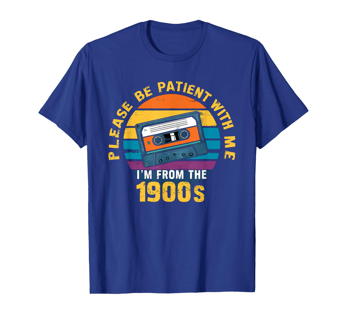 Please Be Patient With Me I'm From The 1900s Funny Dad T-Shirt