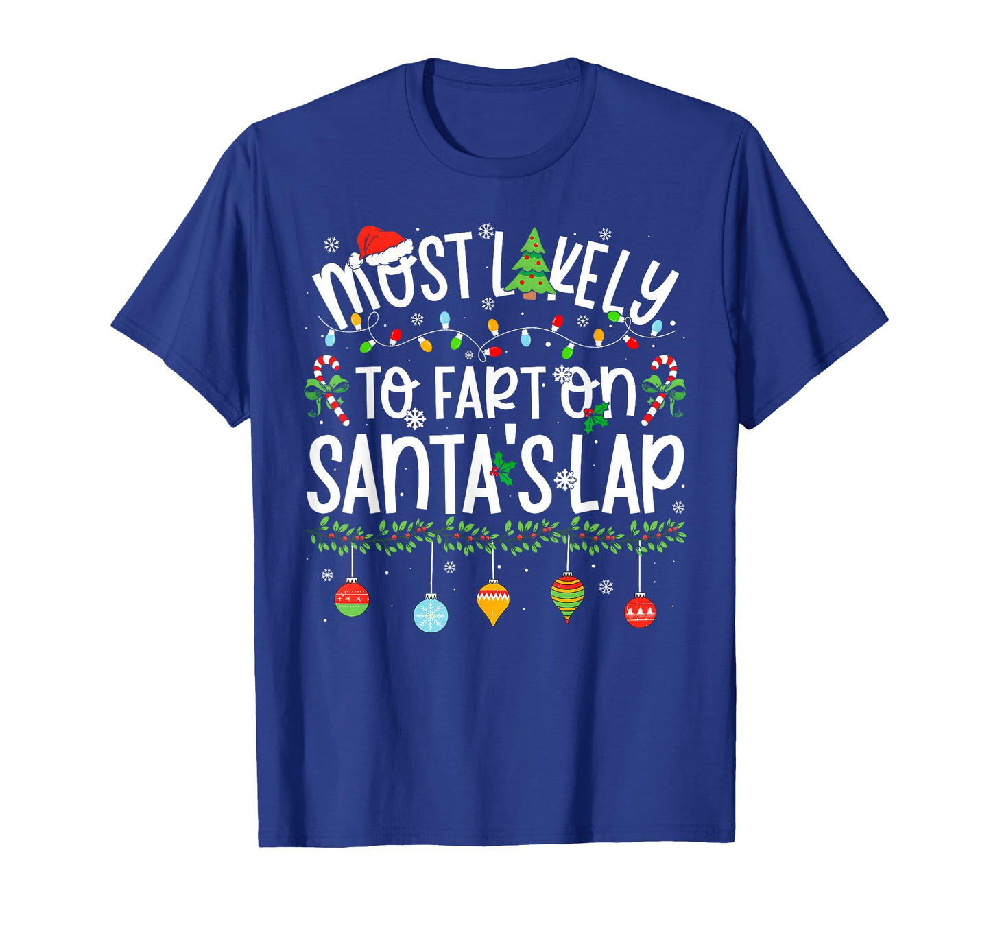 Funny Matching Christmas Most Likely to Fart On Santa's Lap T-Shirt