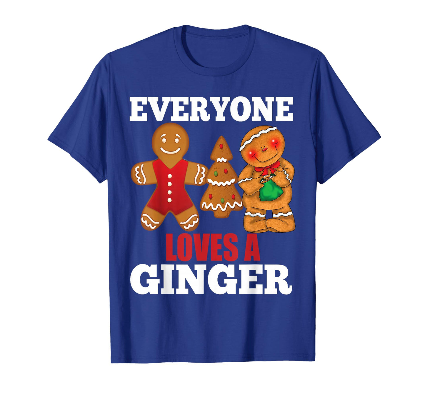 Everyone Loves A Ginger Funny Redhead Christmas Humor Tee T-Shirt