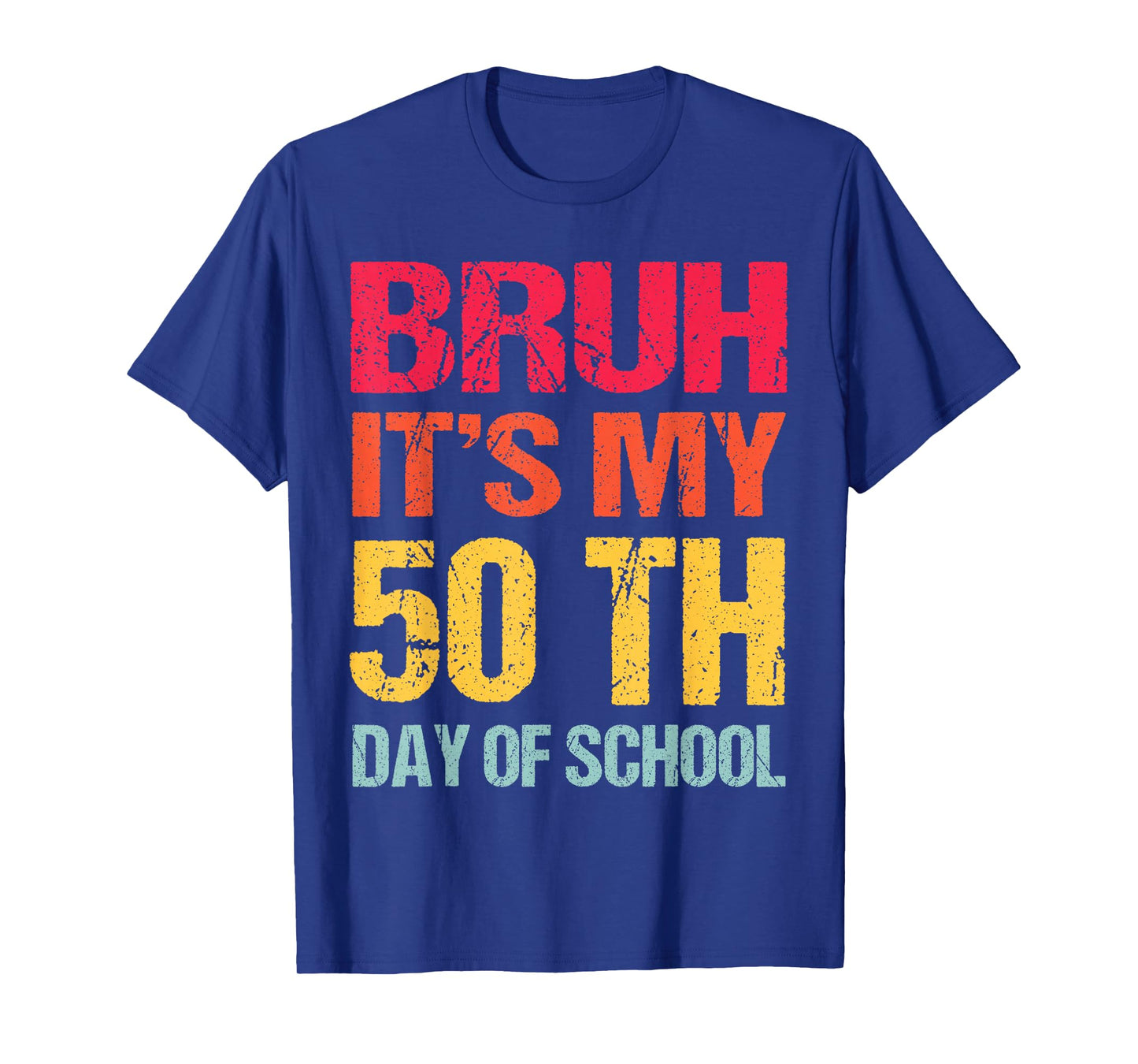 Bruh 50 days Happy 50th Day of School Teacher Students kids T-Shirt