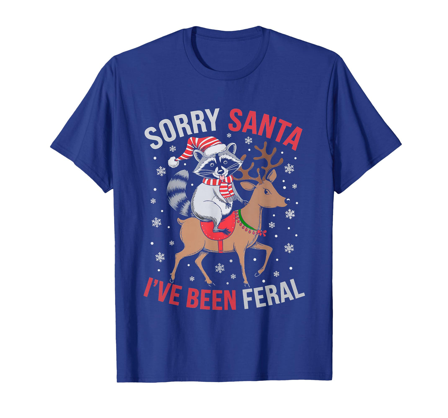 Sorry Santa I’ve Been Feral Funny Raccoon Xmas Funny T-Shirt