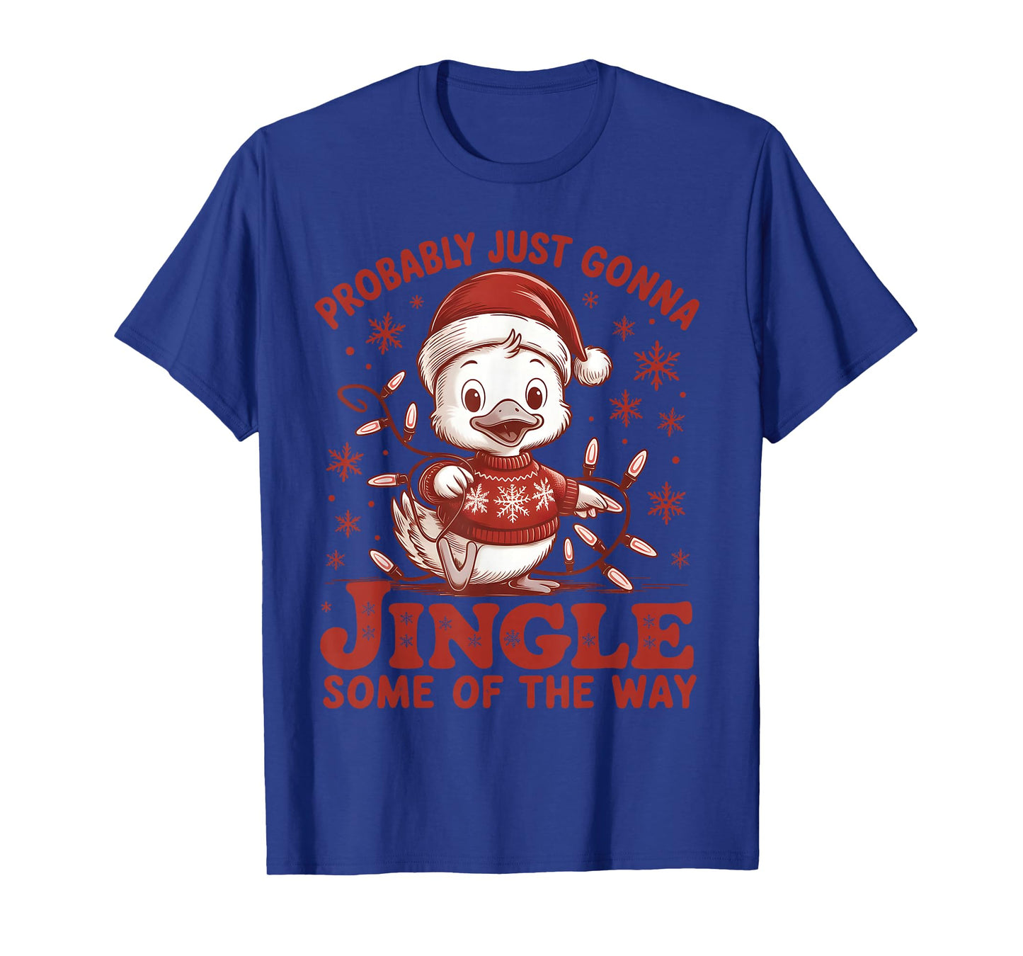 Probably Just Gonna Jingle Some of The Way, Duck Christmas T-Shirt