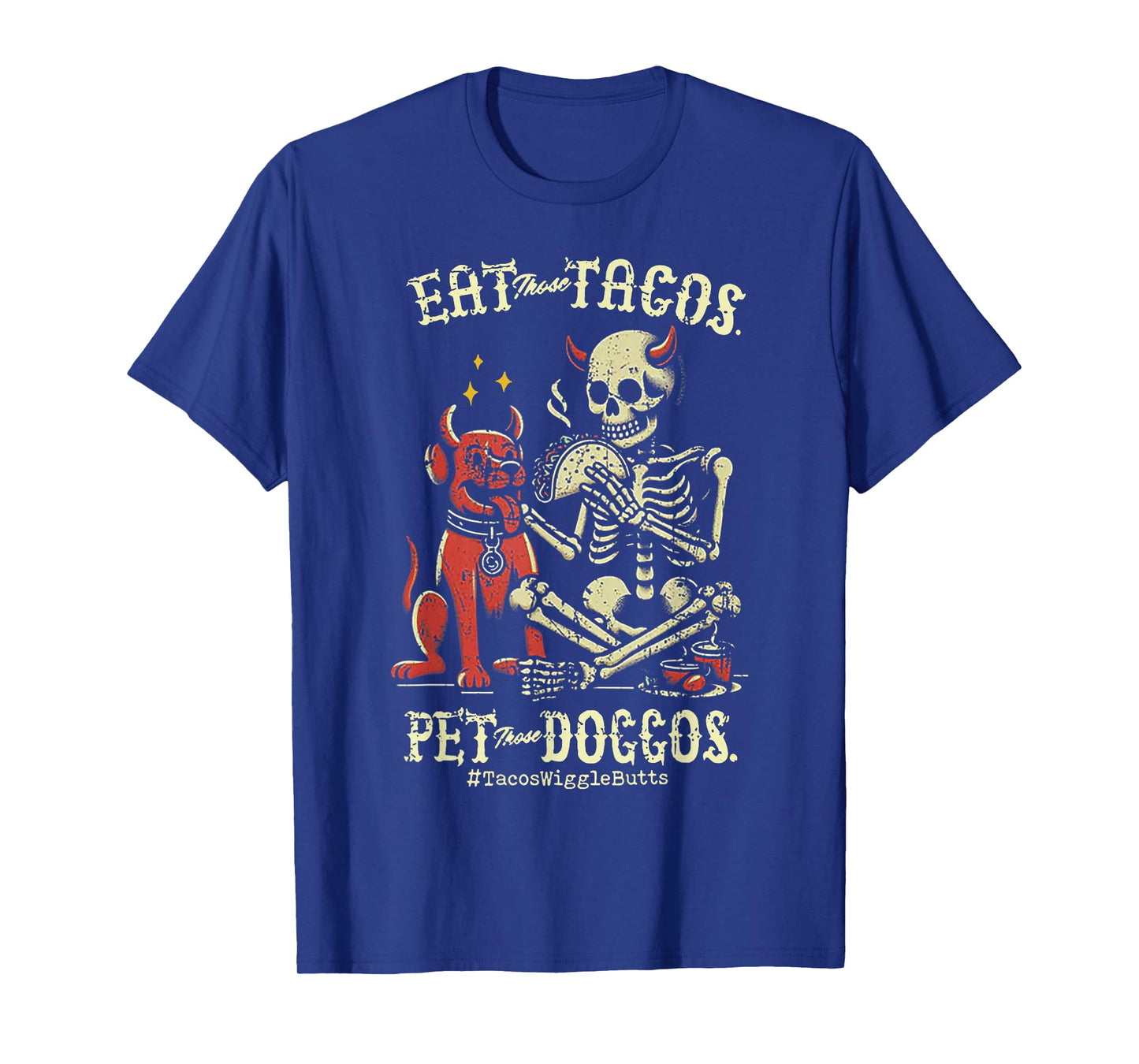 Eat Those Tacos Pet Those Doggos T-Shirt