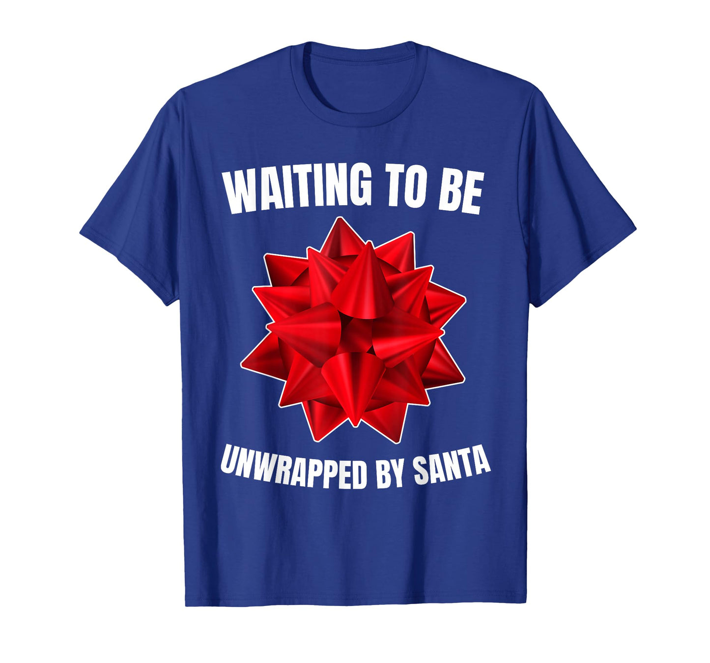 Waiting to be Unwrapped by Santa Naughty Xmas Adult Humor T-Shirt