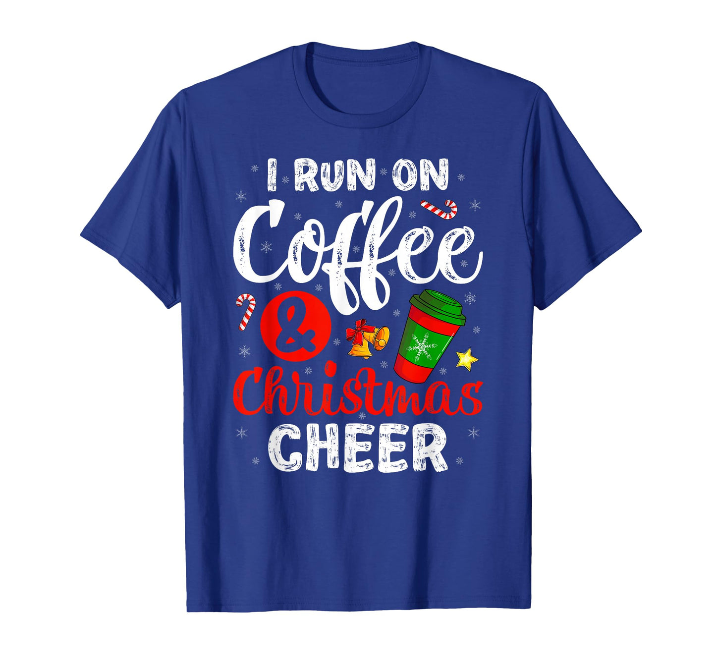 I Run On Coffee and Christmas Cheer Funny Holiday Xmas T-Shirt