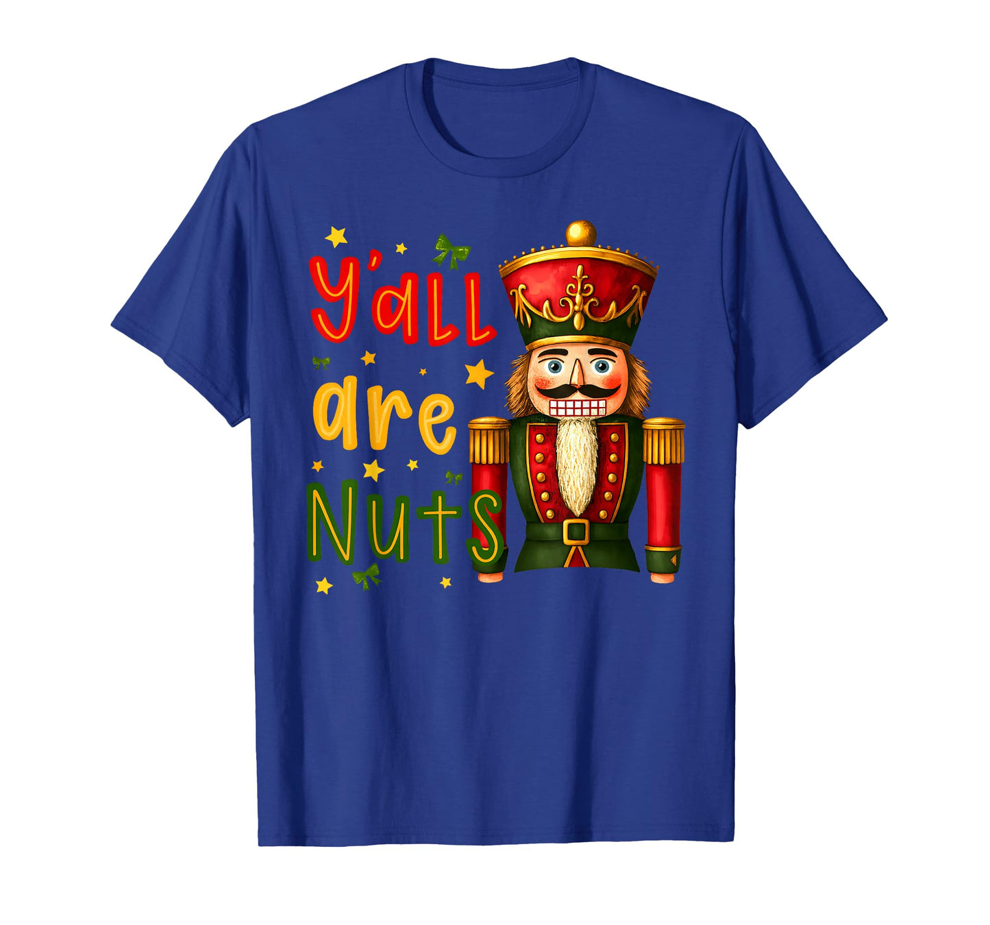 Nutcracker Merry Christmas Funny Xmas Pajamas Y'all are Nuts T-Shirt