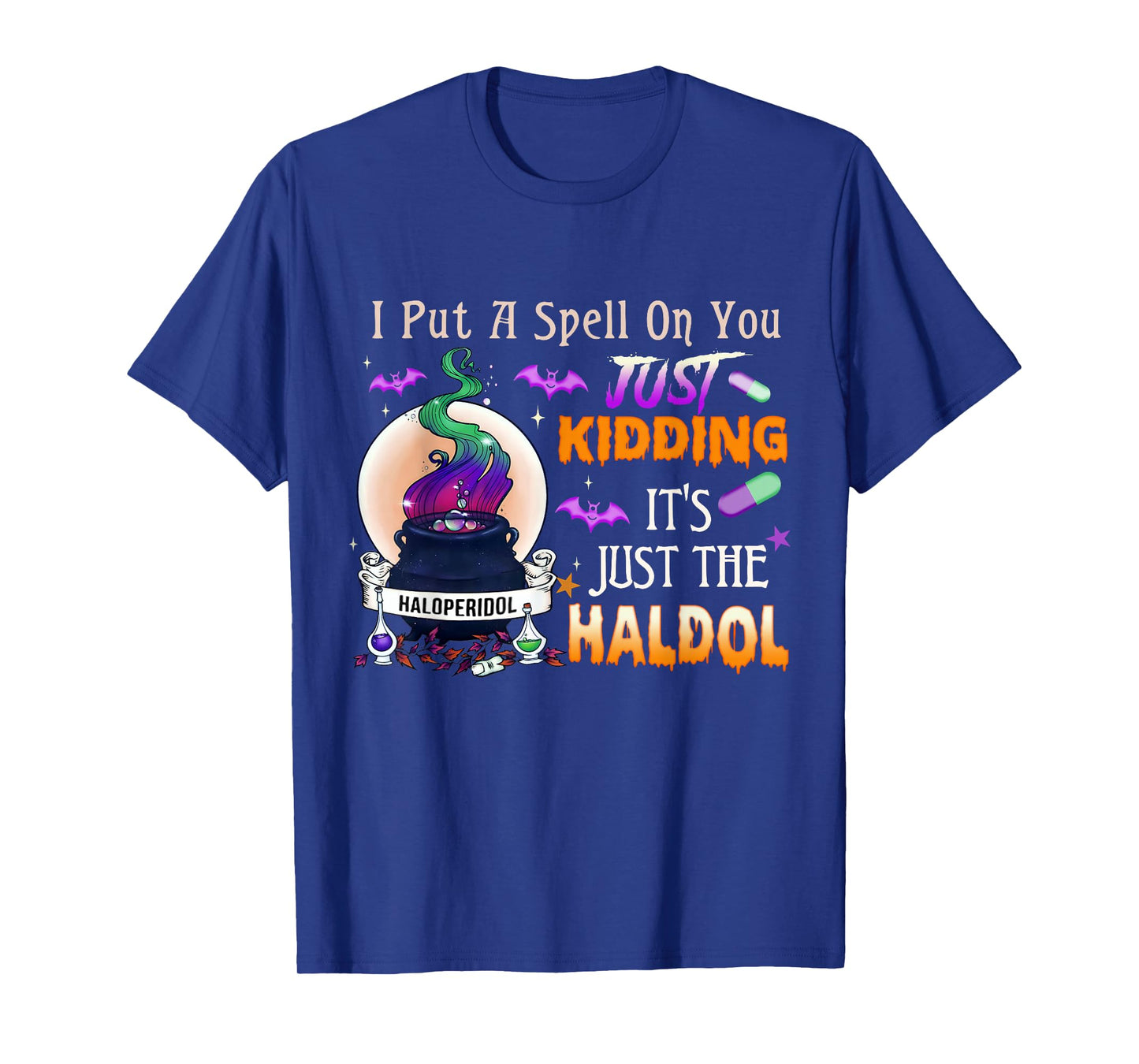 Spell Just Kidding Haldol Halloween Nurse RN ICU T-Shirt