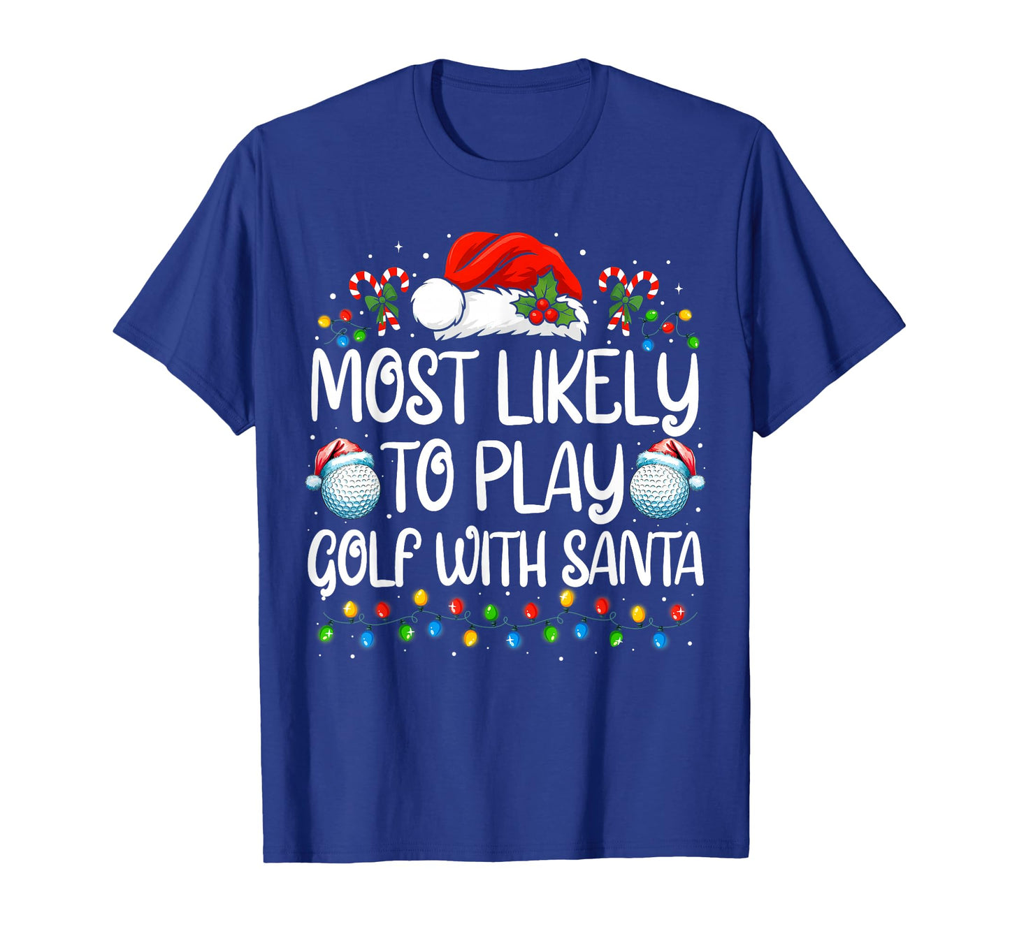 Most Likely to Play Golf with Santa Family Christmas T-Shirt