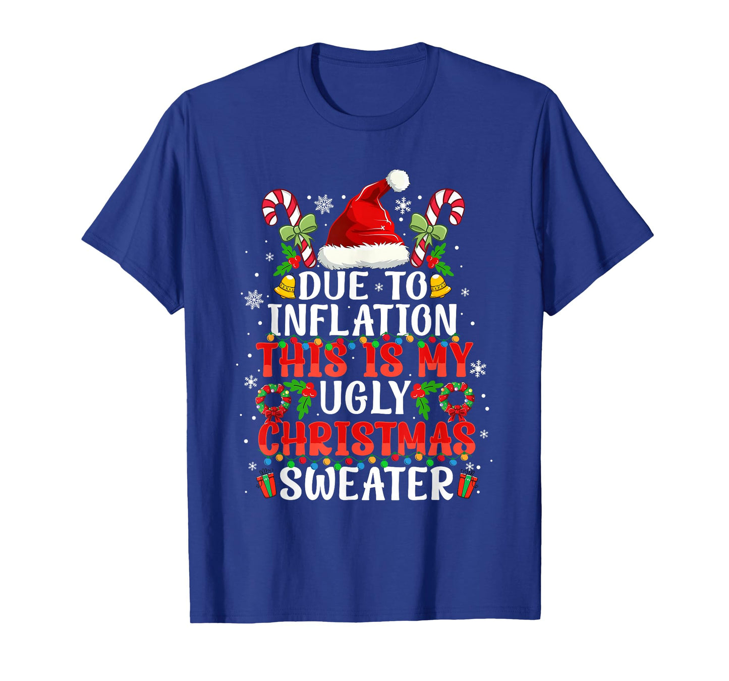 Funny Due to Inflation Ugly Christmas Sweaters Xmas Pajamas T-Shirt