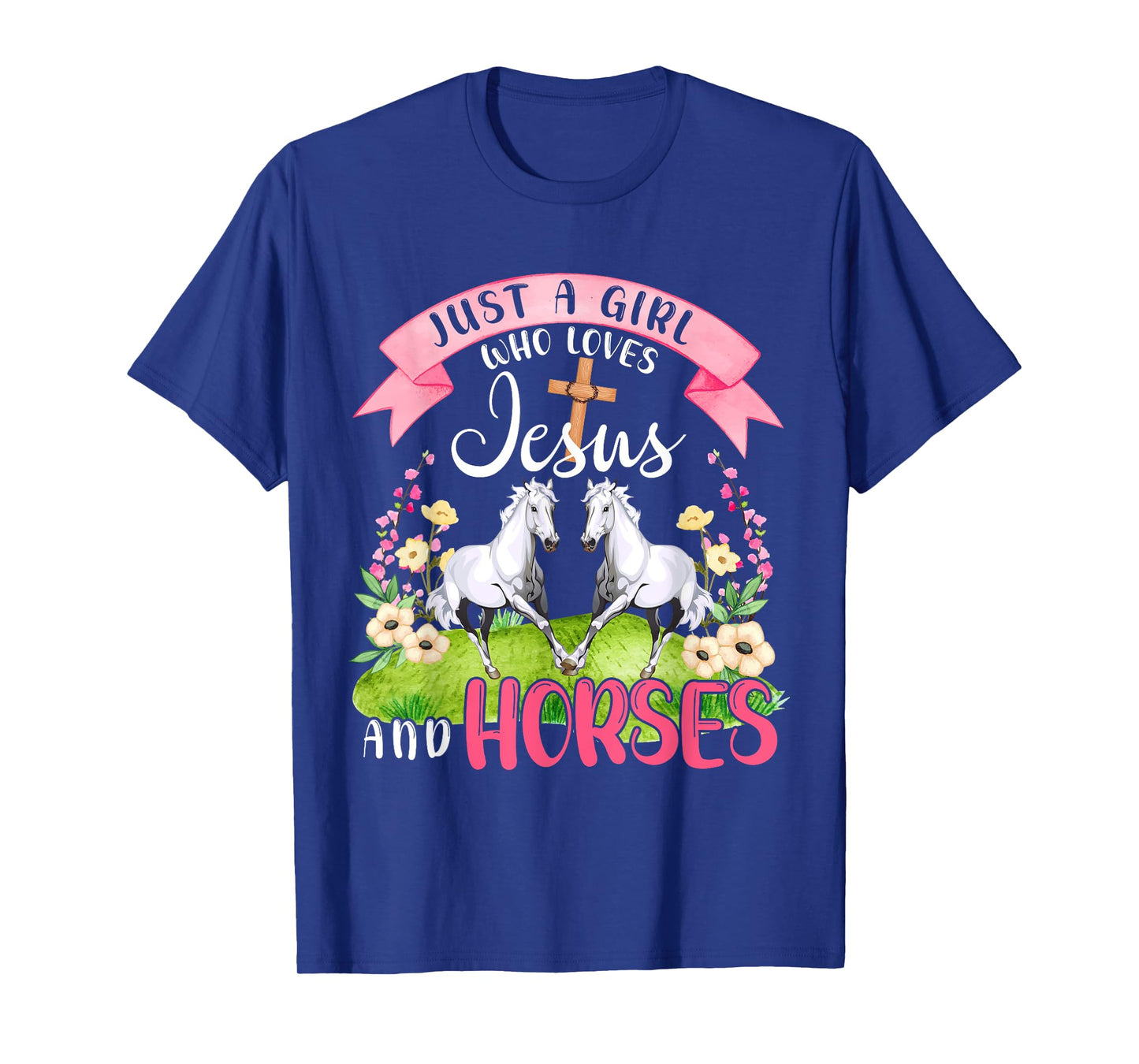 Just A Girl Who Loves Jesus And Horses Cute Horses Flowers T-Shirt