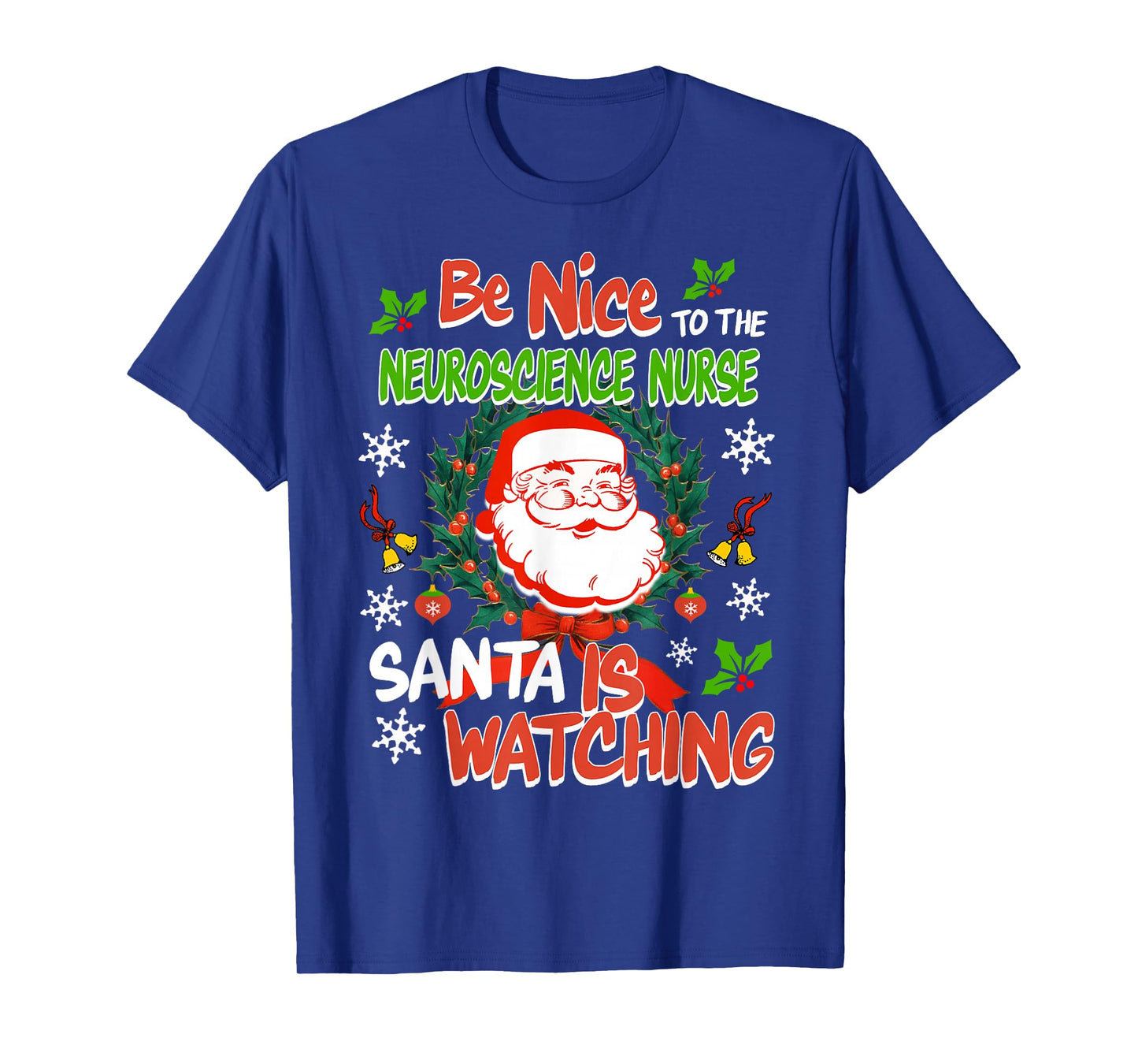 Be Nice to The Neuroscience Nurse Christmas Santa Claus PJ T-Shirt