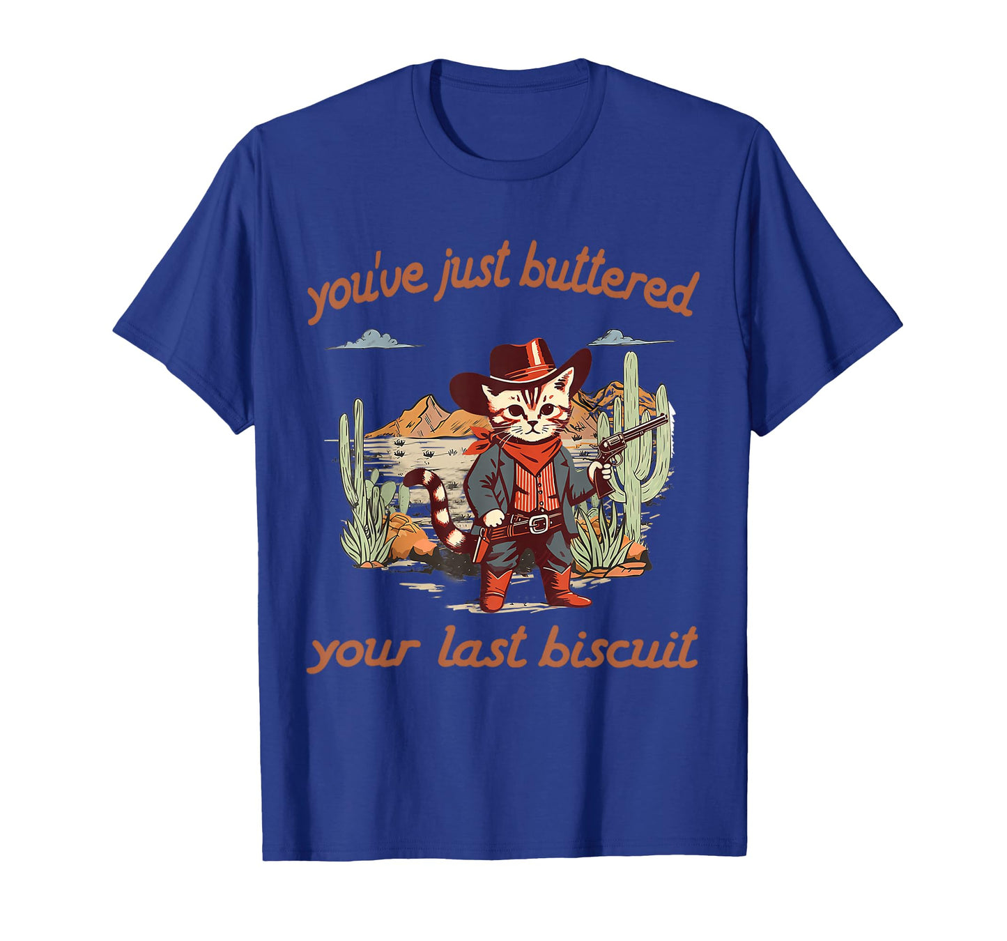 You've Just Buttered Your Last Biscuit Western Cat Cowboy T-Shirt