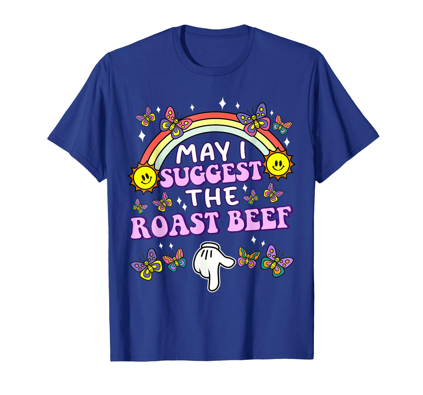 May I Suggest The Roast Beef Funny Embarrassing Adult Humor T-Shirt