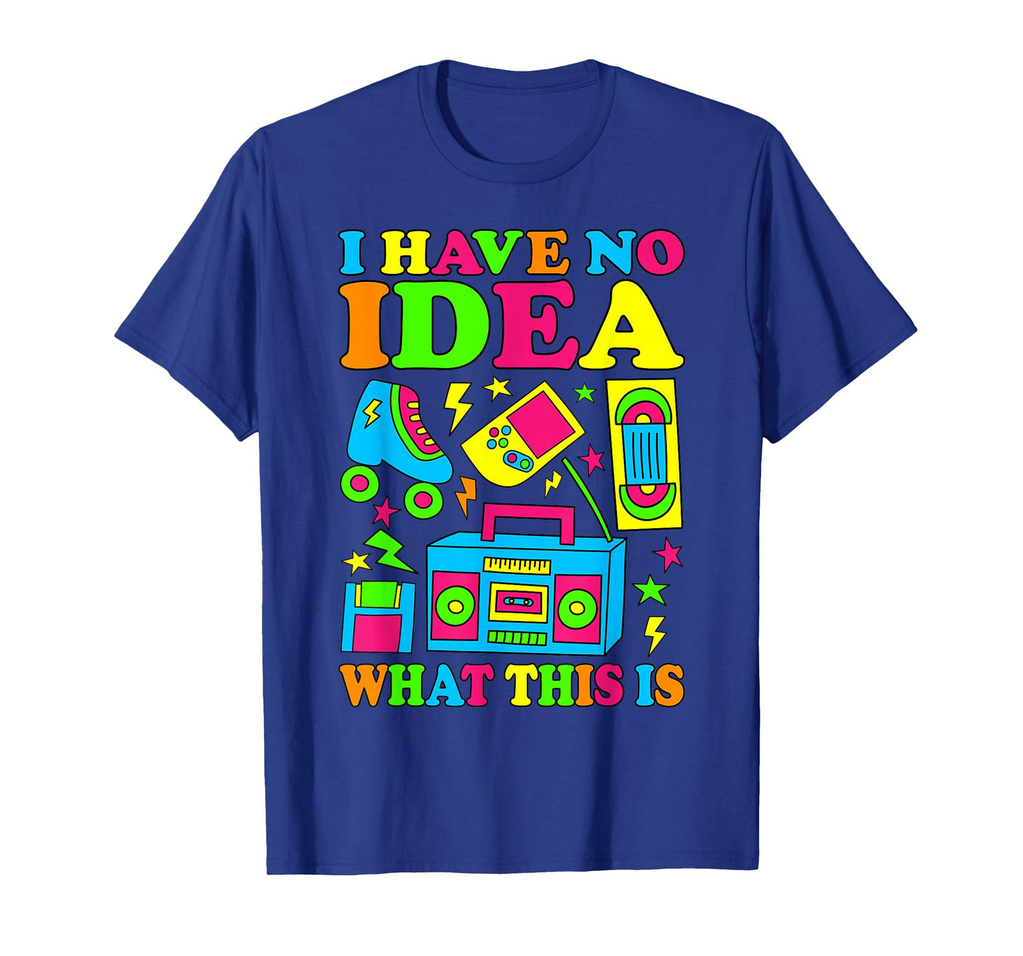 I Have No Idea What This Is Men Women 70s 80s 90s Kid Outfit T-Shirt