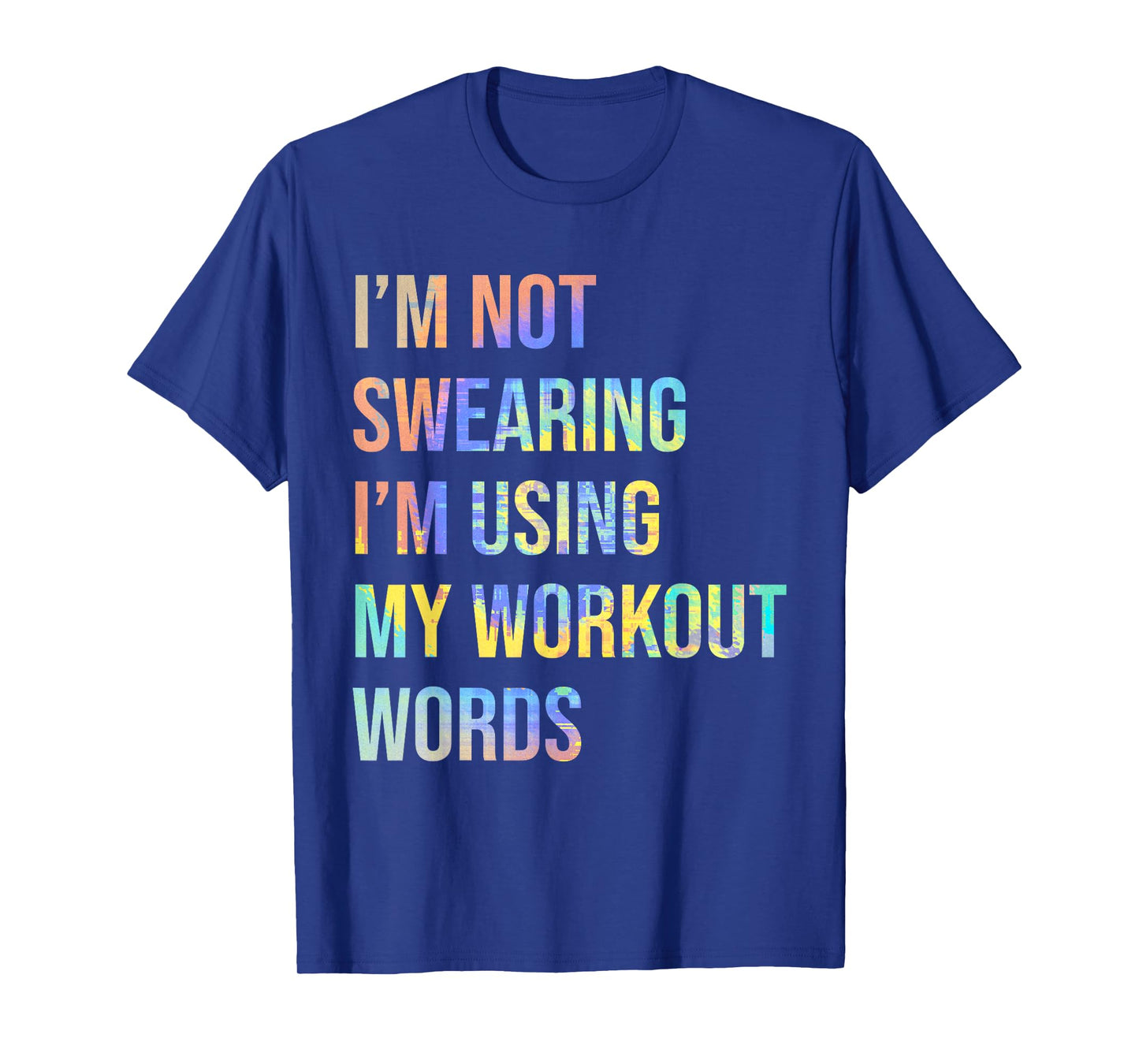 I'm Not Swearing I'm Using My Workout Words Funny Saying T-Shirt