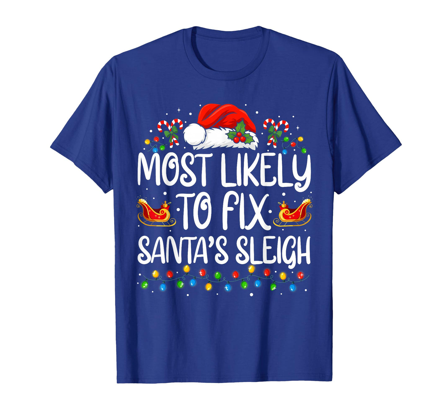 Most Likely to Fix Santa's Sleigh Funny Christmas Family T-Shirt