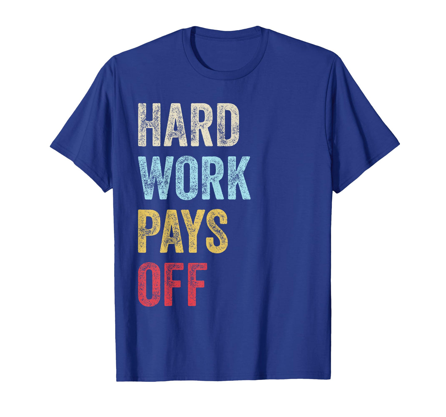 HWPO Gym Workout Motivational Quote Hard Work Pays Off T-Shirt