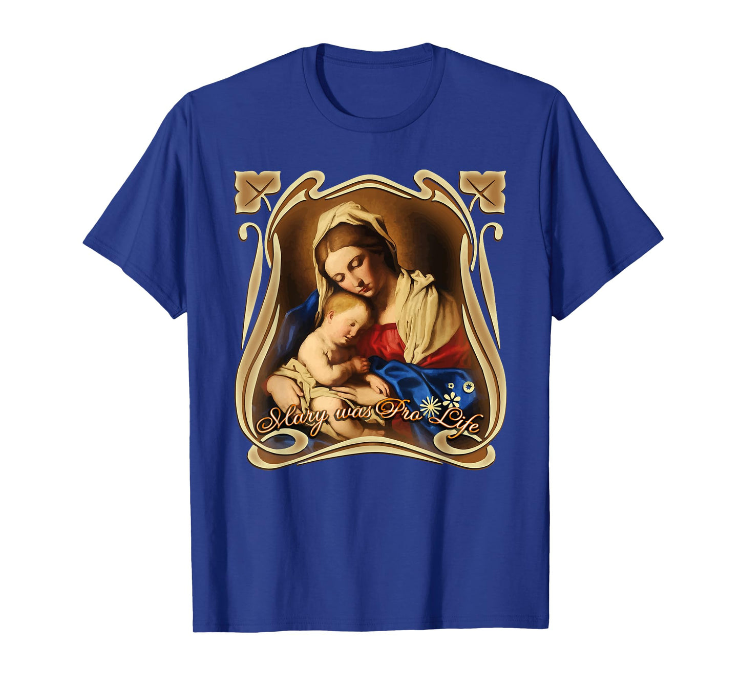 Pro Life Catholic Our Mother of God, Mary Lady Prolife T-Shirt