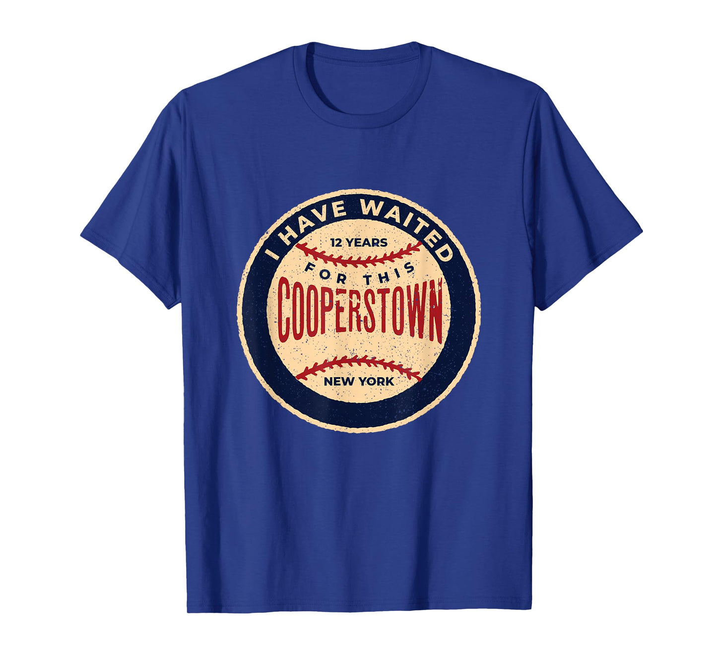 Vintage Baseball I Have Waited 12 Years For This Cooperstown T-Shirt