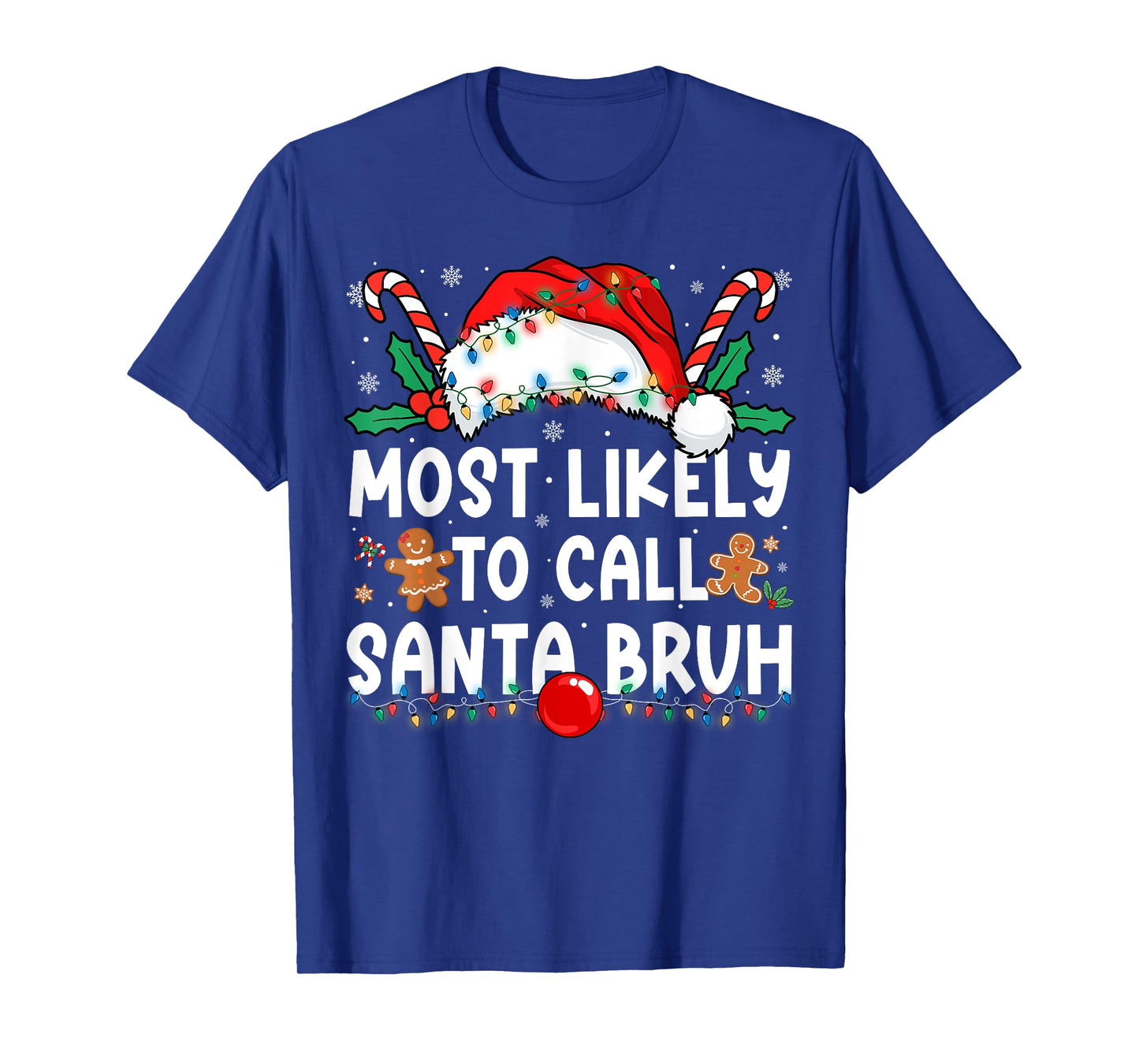 Most Likely to Call Santa Bruh Family Matching Christmas T-Shirt