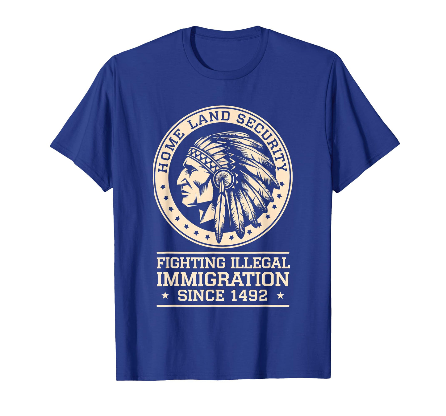 Native Chief Homeland Security Fighting Terrorism Since 1492 T-Shirt