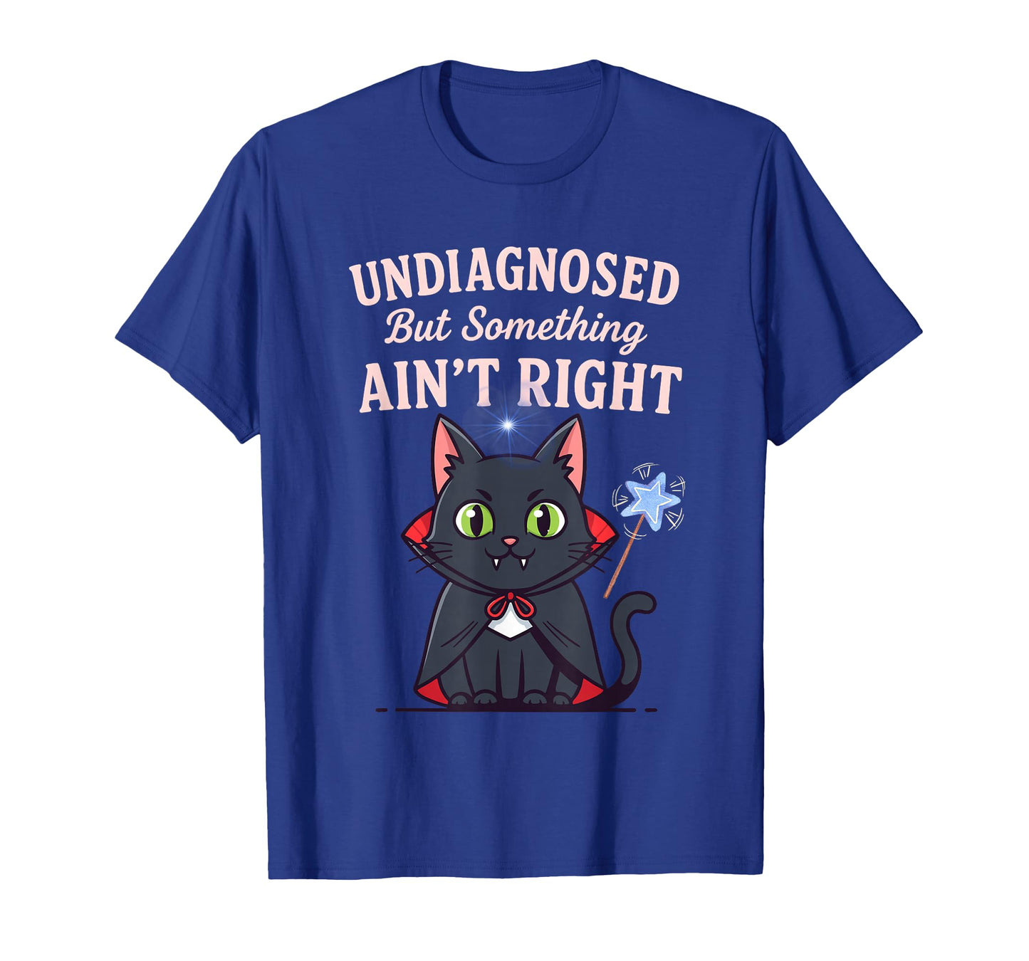 Undiagnosed But Something Ain’t Right Funny Cat Wizard Tee T-Shirt