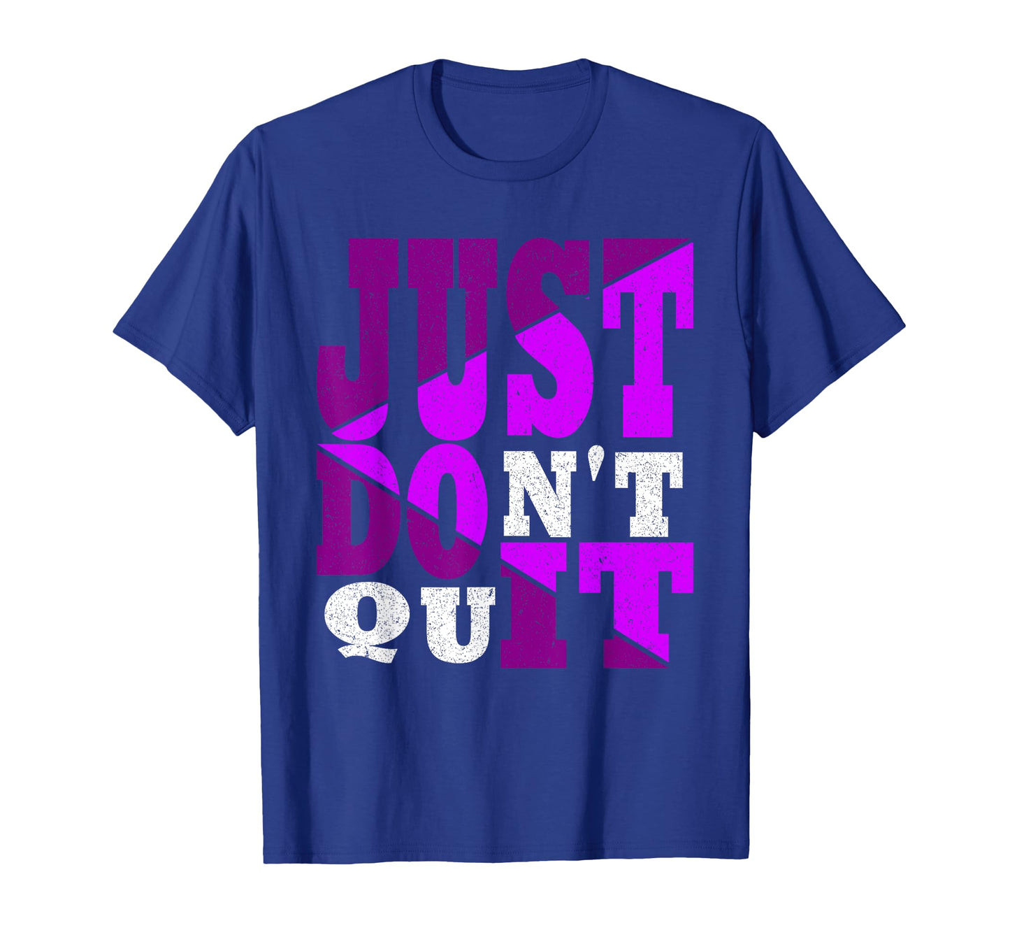 Just Don't Quit - Do It , Motivational, T-Shirt