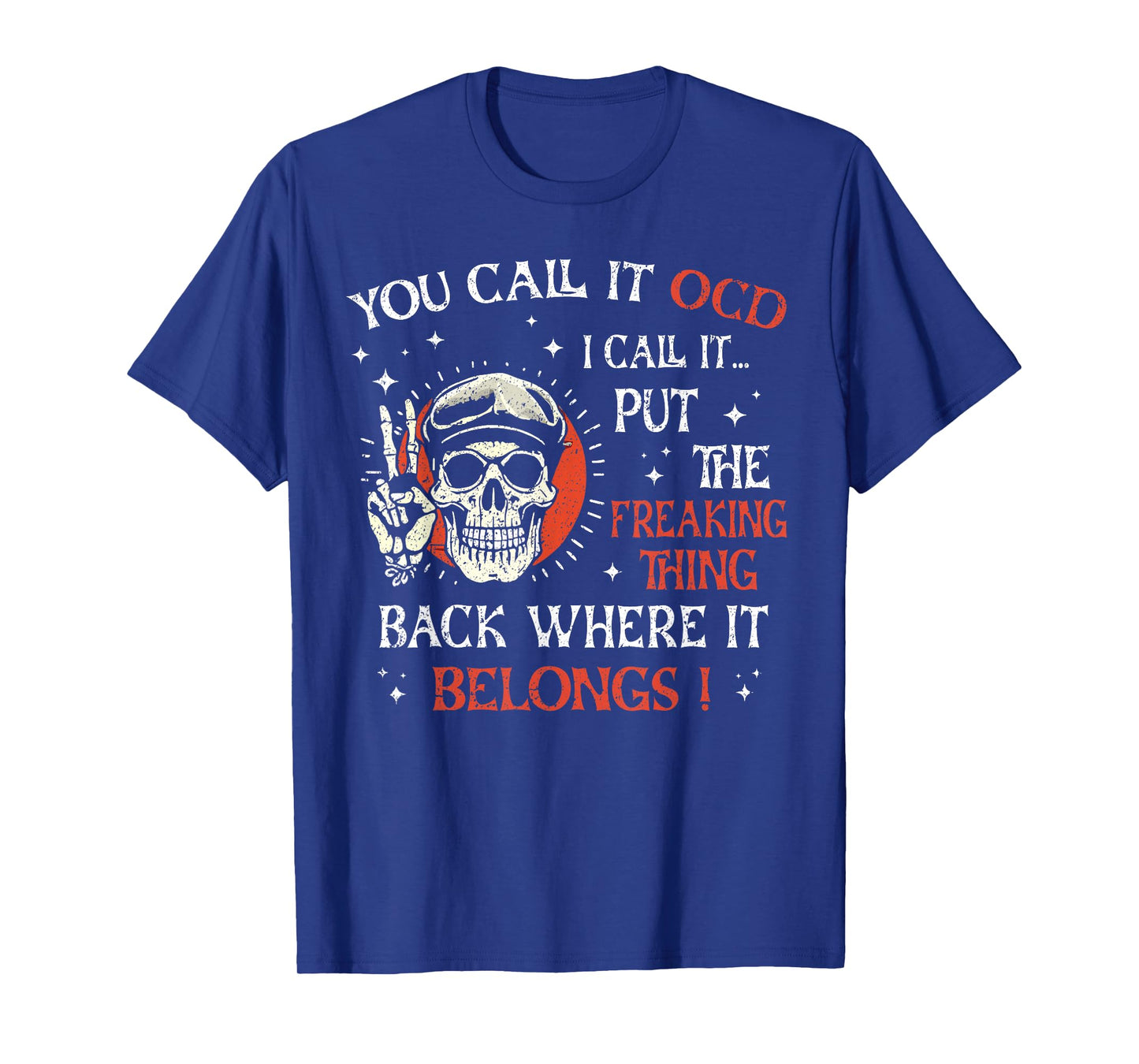 Humor Men Women You Call It OCD I Call It Put The Thing Back T-Shirt
