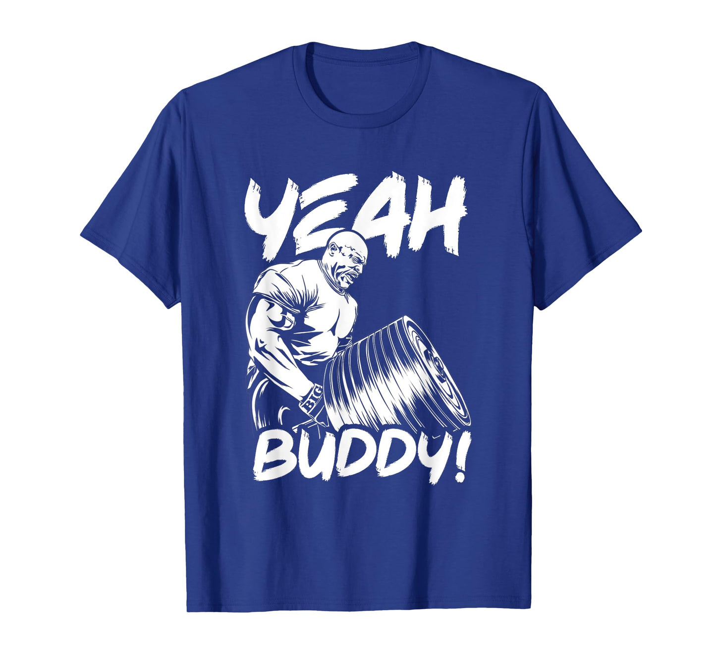 Yeah Buddy - Ronnie Coleman T-Bar Row - Gym Motivational T-Shirt