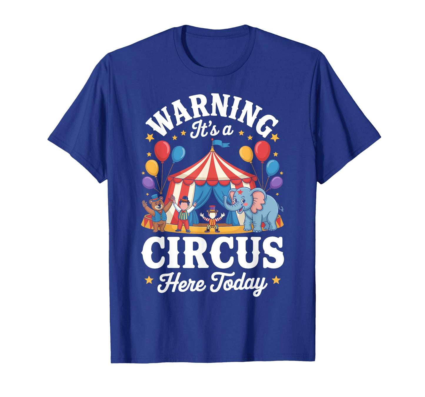 Warning It's a Circus Here Today - Funny Circus Party Gifts T-Shirt