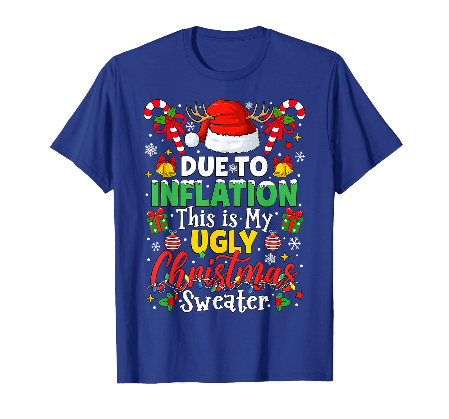 Funny Due to Inflation Ugly Christmas Sweaters for Men Women T-Shirt
