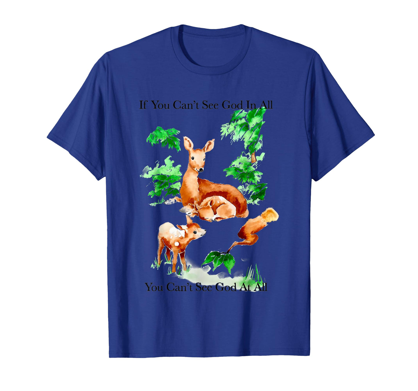 If You Can't See God In All You Can't See God At All T-Shirt