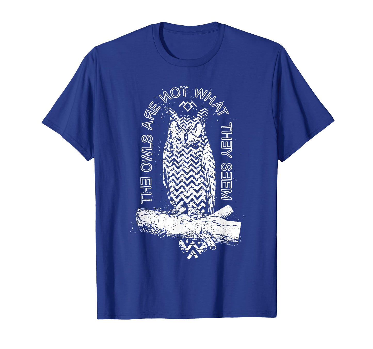 The Owls Are Not What They Seem T-Shirt
